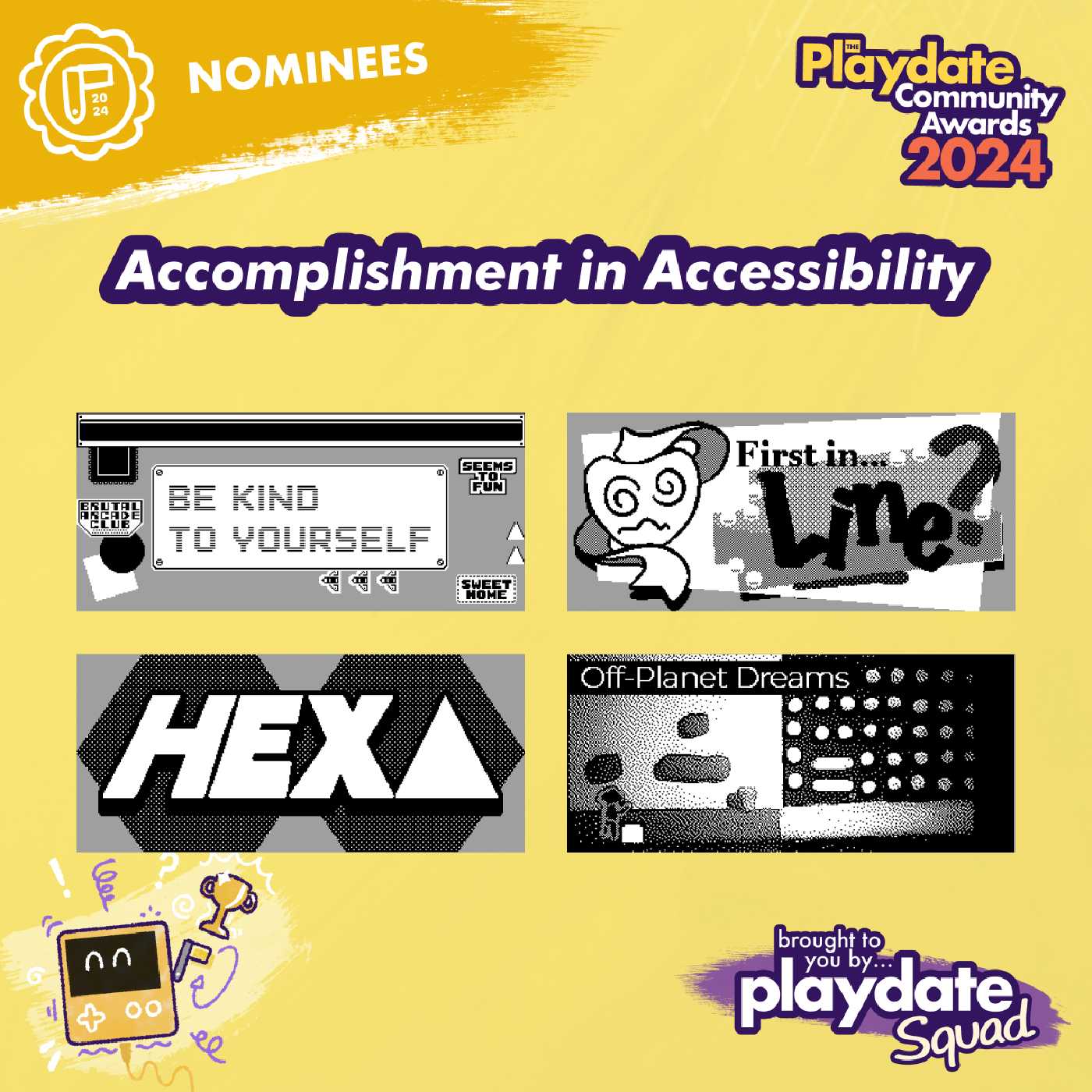Accomplishment in Accessibility: 🏆 Be Kind To Yourself, First in&hellip; Line?, HEXA, Off-Planet Dreams