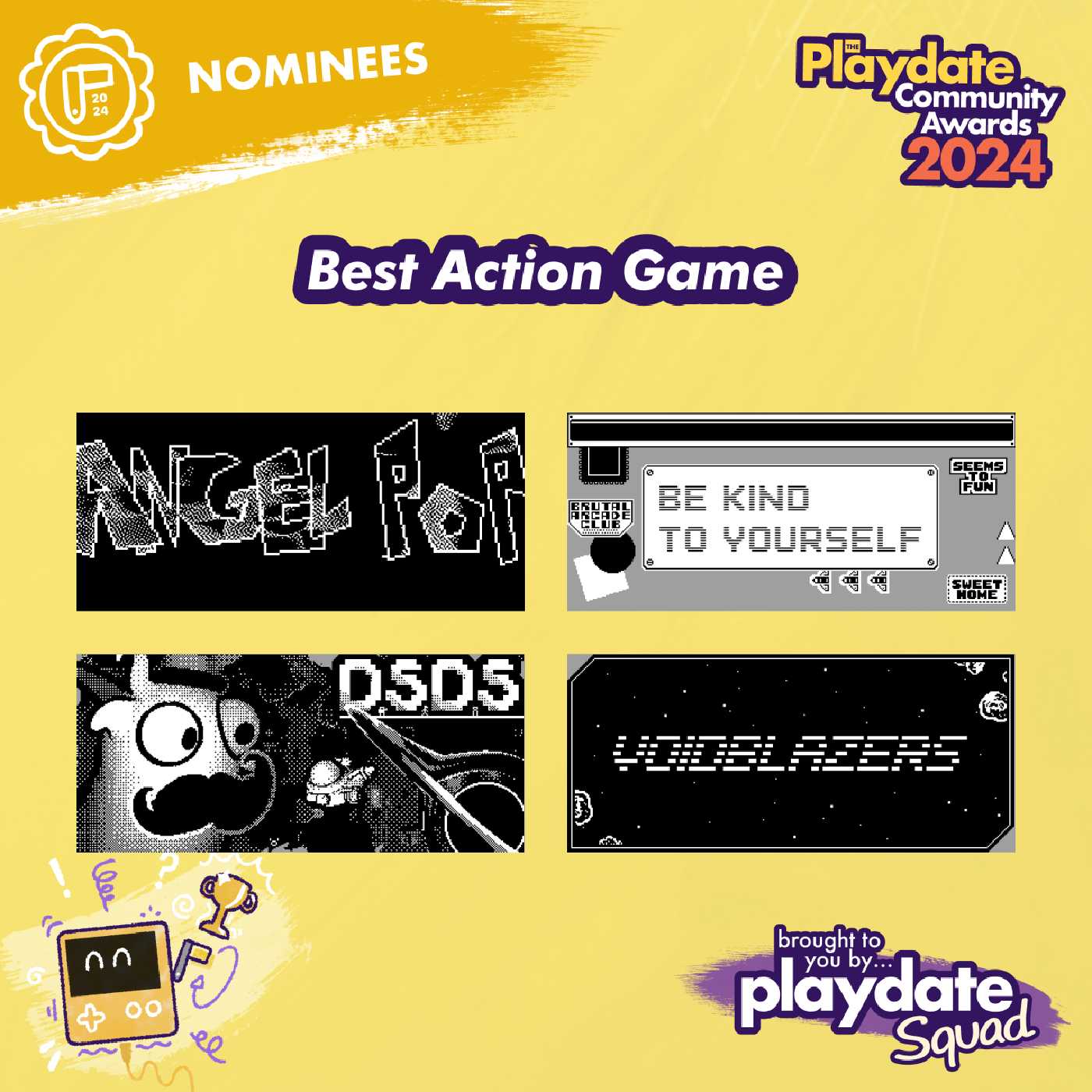 Best Action Game: 🏆 Angel Pop, Be Kind To Yourself, Deep Space Dapper Squad, Voidblazers